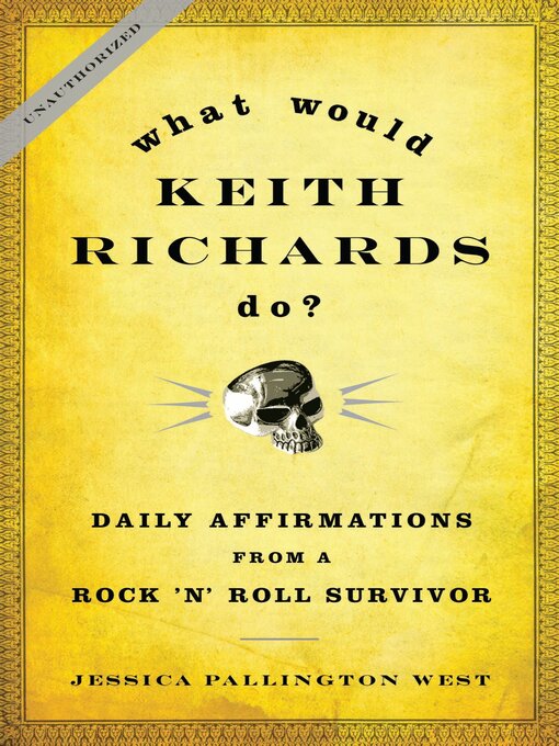 Title details for What Would Keith Richards Do? by Jessica Pallington West - Available